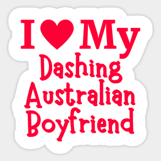 I Love My Dashing Australian Boyfriend - Cute Australia couple Love Sticker